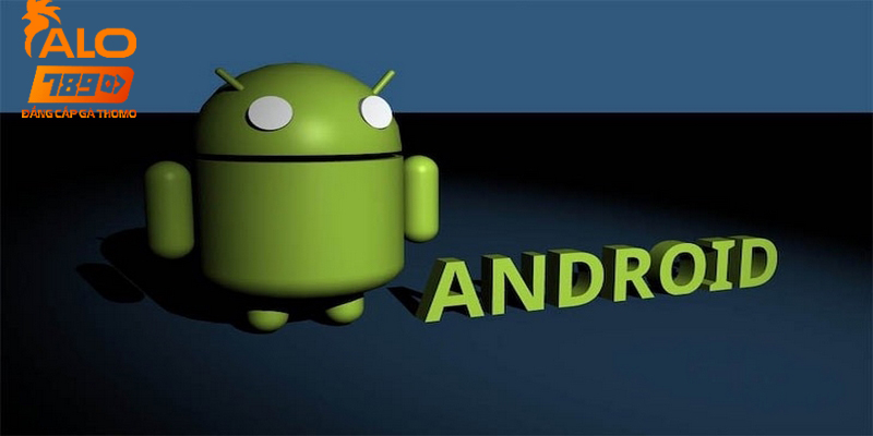 Tải app Alo789 cho hệ điều hành Android chỉ với 3 bước đơn giản 